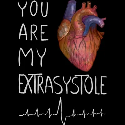 You are my extrasystole